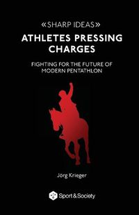 Cover image for Athletes pressing charges: Fighting for the future of modern pentathlon