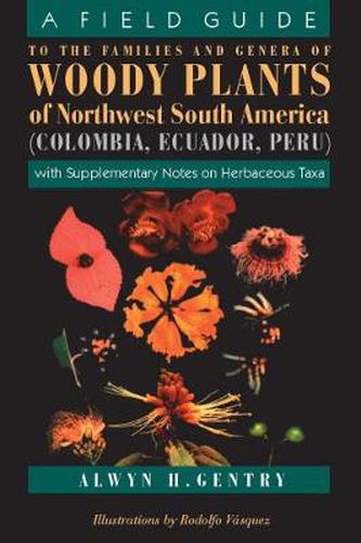 Cover image for A Field Guide to the Families and Genera of Woody Plants of Northwest South America (Columbia, Ecuador, Peru)