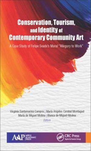 Conservation, Tourism, and Identity of Contemporary Community Art: A Case Study of Felipe Seade's Mural  Allegory to Work