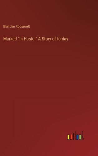 Marked "In Haste." A Story of to-day