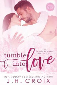 Cover image for Tumble Into Love