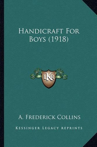 Cover image for Handicraft for Boys (1918) Handicraft for Boys (1918)