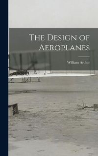 Cover image for The Design of Aeroplanes