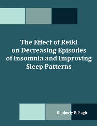 Cover image for The Effect of Reiki on Decreasing Episodes of Insomnia and Improving Sleep Patterns