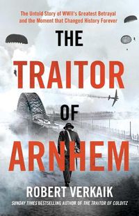 Cover image for The Traitor of Arnhem