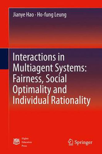 Cover image for Interactions in Multiagent Systems: Fairness, Social Optimality and Individual Rationality