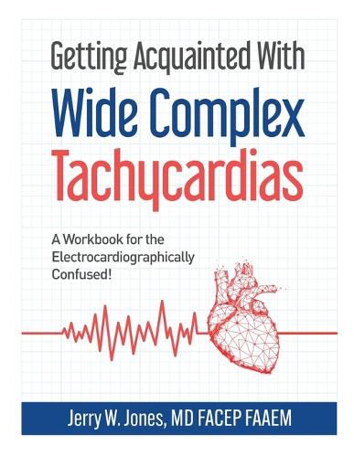 Getting Acquainted With Wide Complex Tachycardias