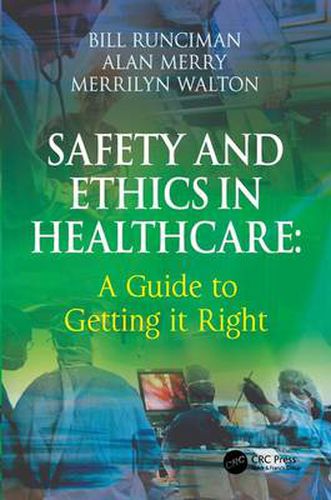 Cover image for Safety and Ethics in Healthcare: A Guide to Getting it Right: A Guide to Getting it Right