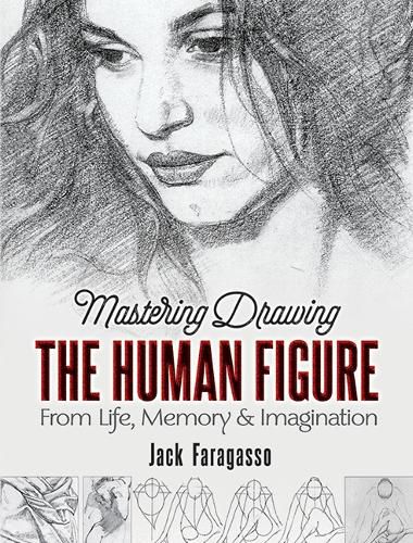 Cover image for Mastering Drawing the Human Figure: From Life, Memory and Imagination