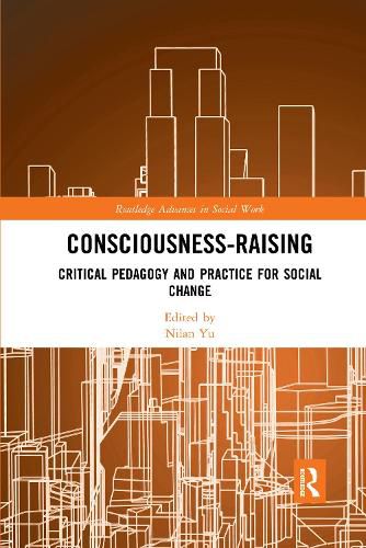 Cover image for Consciousness-Raising: Critical Pedagogy and Practice for Social Change
