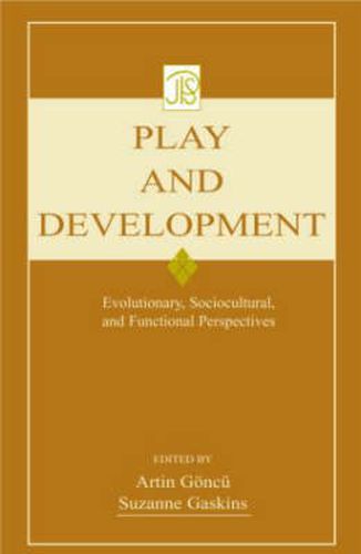 Cover image for Play and Development: Evolutionary, Sociocultural, and Functional Perspectives