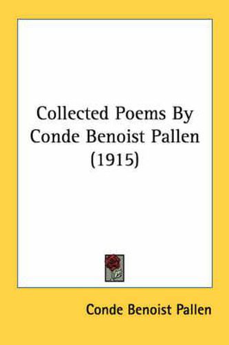 Collected Poems by Conde Benoist Pallen (1915)