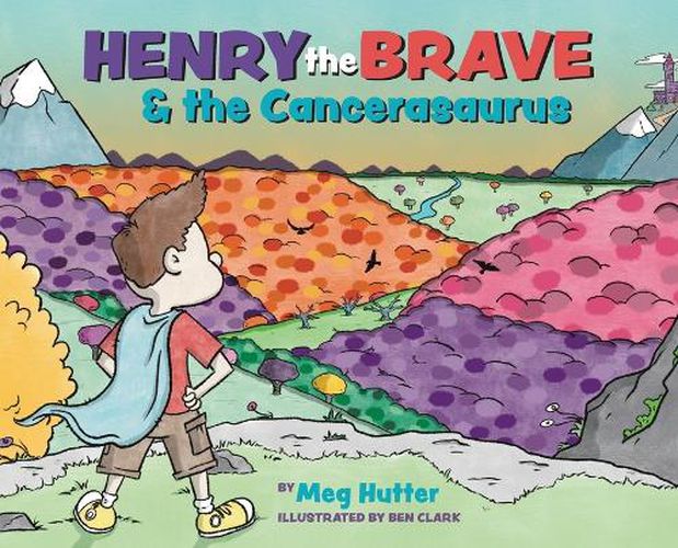 Cover image for Henry the Brave and the Cancerasaurus