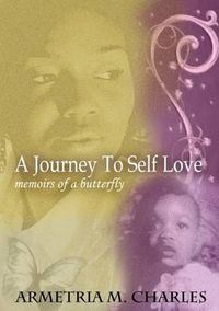 Cover image for Journey To Self Love: Memoirs of a Butterfly