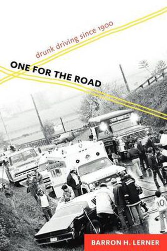 Cover image for One for the Road: Drunk Driving Since 1900