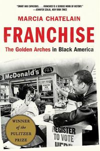 Cover image for Franchise: The Golden Arches in Black America