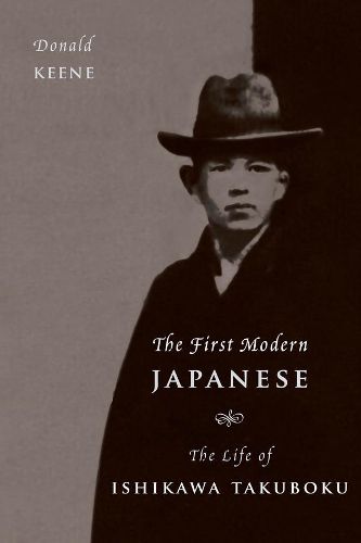 Cover image for The First Modern Japanese: The Life of Ishikawa Takuboku