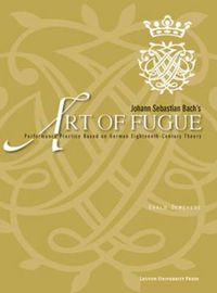 Cover image for Johann Sebastian Bach's  Art of Fugue: Performance Practice Based on German Eighteenth-Century Theory