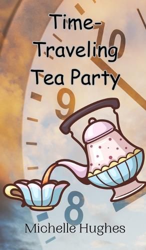 Cover image for Time-Traveling Tea Party