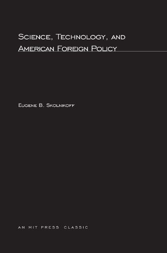 Cover image for Science, Technology, and American Foreign Policy