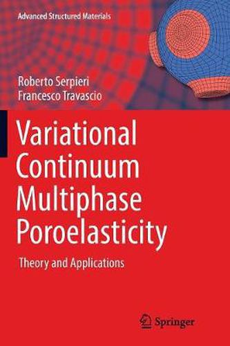 Variational Continuum Multiphase Poroelasticity: Theory and Applications