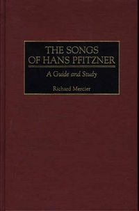 Cover image for The Songs of Hans Pfitzner: A Guide and Study