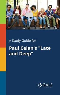 Cover image for A Study Guide for Paul Celan's Late and Deep