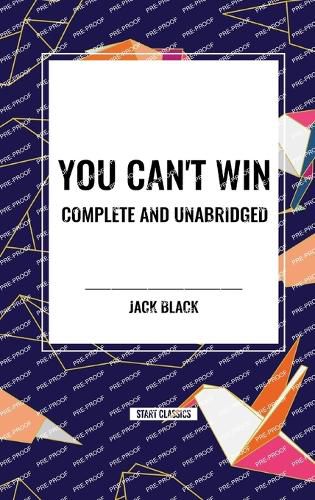 Cover image for You Can't Win, Complete and Unabridged by Jack Black