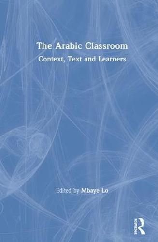 Cover image for The Arabic Classroom: Context, Text and Learners