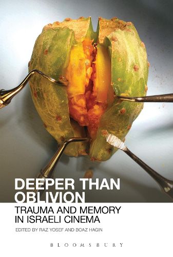 Cover image for Deeper than Oblivion: Trauma and Memory in Israeli Cinema
