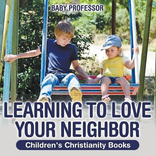 Cover image for Learning to Love Your Neighbor Children's Christianity Books