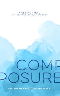 Cover image for Composure: The Art of Executive Presence