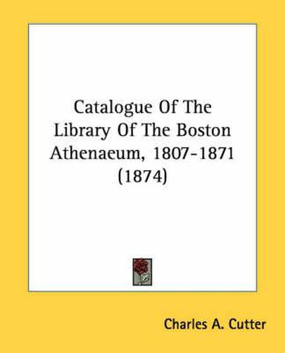 Catalogue of the Library of the Boston Athenaeum, 1807-1871 (1874)