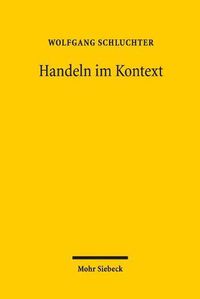 Cover image for Handeln im Kontext: Neue Abhandlungen zu einem Forschungsprogramm im Anschluss an Max Weber