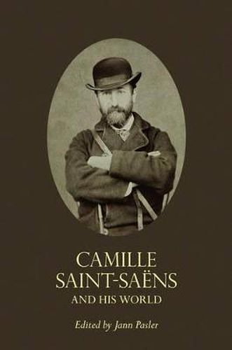 Cover image for Camille Saint-Saens and His World