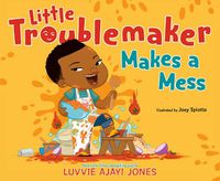 Cover image for Little Troublemaker Makes a Mess