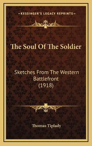 The Soul of the Soldier: Sketches from the Western Battlefront (1918)