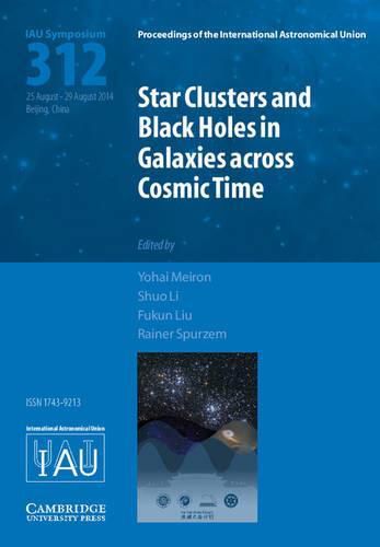 Cover image for Star Clusters and Black Holes in Galaxies across Cosmic Time (IAU S312)