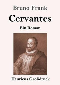 Cover image for Cervantes (Grossdruck): Ein Roman