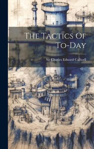 Cover image for The Tactics Of To-day