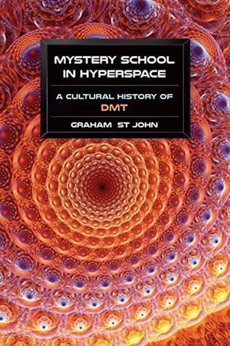 Cover image for Mystery School in Hyperspace: A Cultural History of DMT