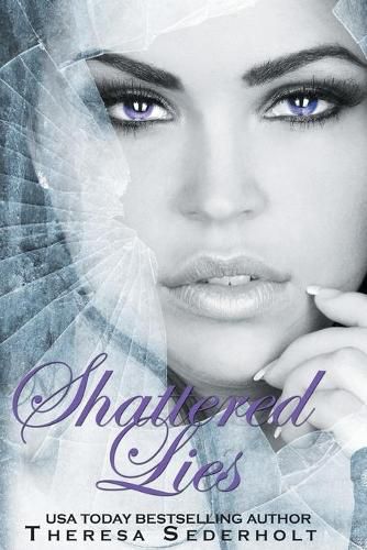 Cover image for Shattered Lies: The Unraveled Trilogy Book 3