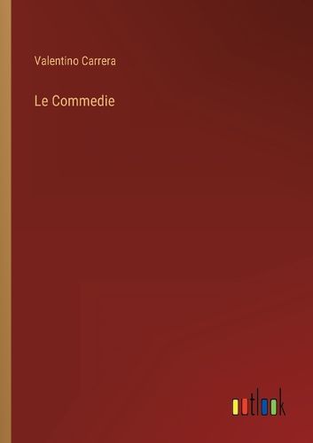 Cover image for Le Commedie