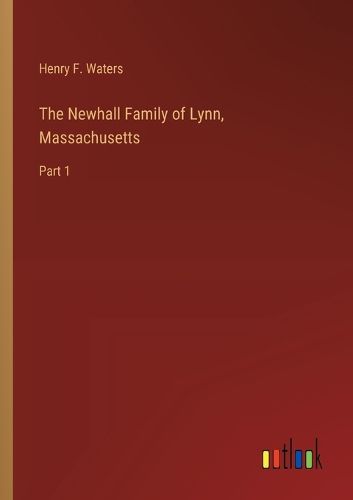 The Newhall Family of Lynn, Massachusetts
