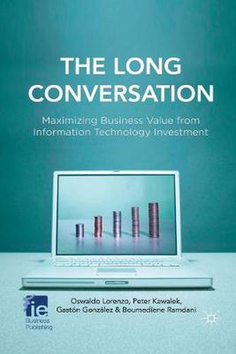 Cover image for The Long Conversation: Maximizing Business Value from Information Technology Investment