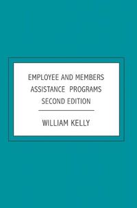 Cover image for Employee and Members Assistance Programs: Second Edition