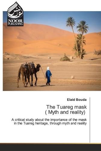 Cover image for The Tuareg mask ( Myth and reality)