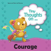 Cover image for Tiny Thoughts on Courage: Bravery in trying something new