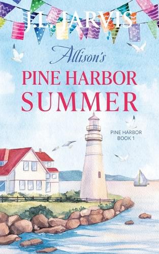 Allison's Pine Harbor Summer: Pine Harbor Romance Book 1