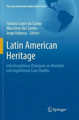 Cover image for Latin American Heritage: Interdisciplinary Dialogues on Brazilian and Argentinian Case Studies